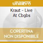 Kraut - Live At Cbgbs cd