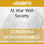 At War With Society cd