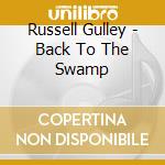 Russell Gulley - Back To The Swamp cd