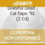 Grateful Dead - Cal Expo '92 (2 Cd) cd