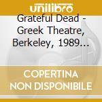 Grateful Dead - Greek Theatre, Berkeley, 1989 Box (4 Cd) cd
