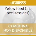 Yellow food (the peel sessions)