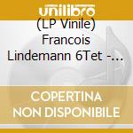(LP Vinile) Francois Lindemann 6Tet - Nu Bass lp vinile di Francois Lindemann 6Tet