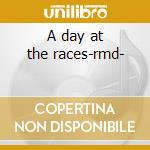A day at the races-rmd- cd