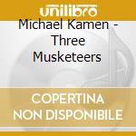 Michael Kamen - Three Musketeers cd
