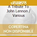 A Tribute To John Lennon / Various cd