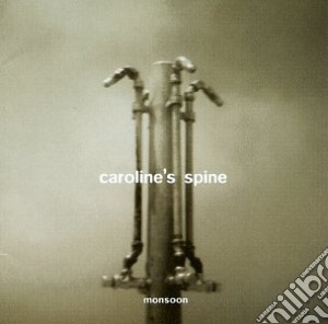 Caroline'S Spine - Monsoon cd musicale di Caroline'S Spine