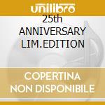 25th ANNIVERSARY LIM.EDITION cd
