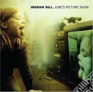 Ingram Hill - June'S Picture Show cd musicale di Hill Ingram