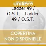 Ladder 49 / O.S.T. - Ladder 49 / O.S.T. cd
