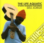 Seu Jorge - Life Aquatic Studio Sessions