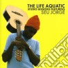Seu Jorge - Life Aquatic Studio Sessions cd