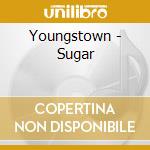 Youngstown - Sugar