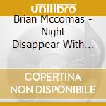 Brian Mccomas - Night Disappear With You cd