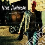 Tomlinson Trent - Country Is My Rock cd