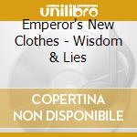 Emperor's New Clothes - Wisdom & Lies cd