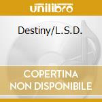 Destiny/L.S.D. cd musicale di Terminal Video