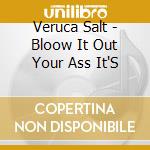 Veruca Salt - Bloow It Out Your Ass It'S cd