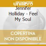 Jennifer Holliday - Feel My Soul cd