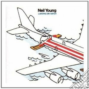 Neil Young - Landing On Water cd musicale di Neil Young