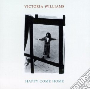 Victoria Williams - Happy Come Home cd musicale di WILLIAMS VICTORIA