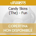 Candy Skins (The) - Fun cd