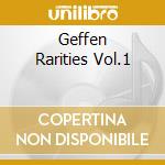 Geffen Rarities Vol.1 cd