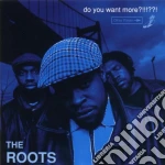 Roots (The) - Do You Want More?! cd