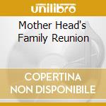 Mother Head's Family Reunion cd