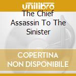 The Chief Assassin To The Sinister cd musicale di THREE MILE PILOT