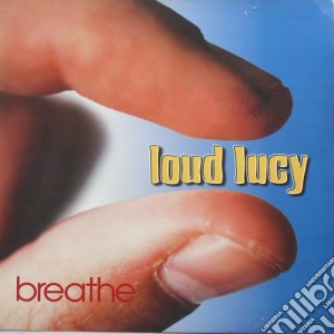 Loud Lucy - Breathe cd musicale di LOUD LUCY