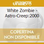 White Zombie - Astro-Creep:2000 cd