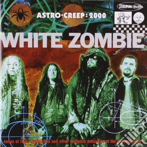 White Zombie - Astro Creep 2000 / Supersexy Swingin'... cd musicale di Zombie White