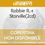 Robbie R.+ Storville(2cd) cd musicale di ROBERTSON ROBBIE