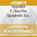Appetite F./lies/the Spaghetti Inc.
