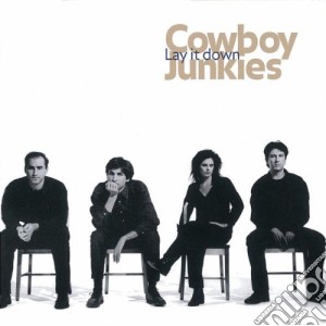 Cowboy Junkies - Lay It Down cd musicale di COWBOY JUNKIES