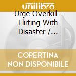 Urge Overkill - Flirting With Disaster / O.S.T. cd musicale di O.S.T.