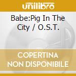 Babe:Pig In The City / O.S.T. cd