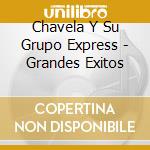 Chavela Y Su Grupo Express - Grandes Exitos cd