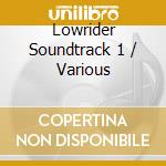 Lowrider Soundtrack 1 / Various cd