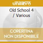 Old School 4 / Various cd