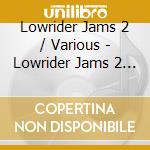 Lowrider Jams 2 / Various - Lowrider Jams 2 / Various cd