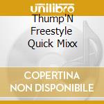 Thump'N Freestyle Quick Mixx cd
