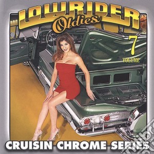 Lowrider Oldies Chrome 7 / Various cd musicale