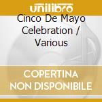 Cinco De Mayo Celebration / Various cd