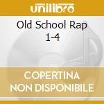 Old School Rap 1-4 cd