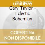 Gary Taylor - Eclectic Bohemian cd