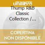 Thump R&B Classic Collection / Various cd