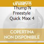 Thump'N Freestyle Quick Mixx 4 cd