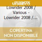 Lowrider 2008 / Various - Lowrider 2008 / Various cd